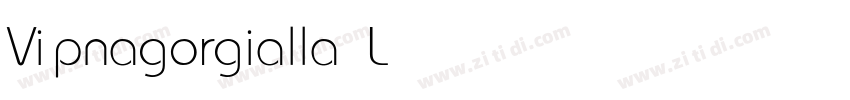 Vipnagorgialla Light字体转换 Vipnagorgialla Light字体转换